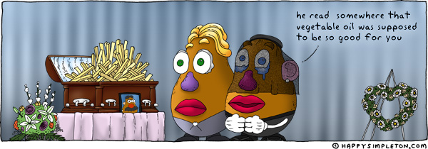 Description: Mrs. Potato Head and friend mourning at casket full of fries. Caption: he read somewhere that vegetable oil was supposed to be so good for you