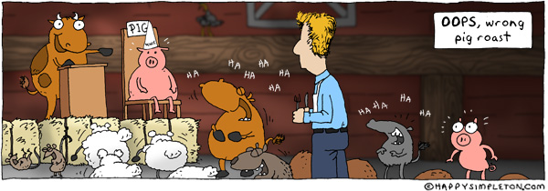 Description: Man with fork and knife looking at laughing animals and cow mocking pig on stage. Caption: Oops, wrong pig roast