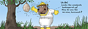 Description: A bear in a beekeeper outfit harassing a beehive. Caption: Uh Oh! Looks like somebody beekeepered up! How do you like me now, buzzwads?