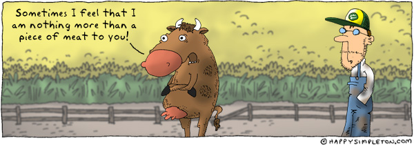 Description: A cow having words with a farmer. Caption: Sometimes I feel that I am nothing more than a piece of meat to you!
