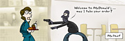 Description: A thief stealing someone's fast food. Caption: Welcome to McDonalds, may I take your order?