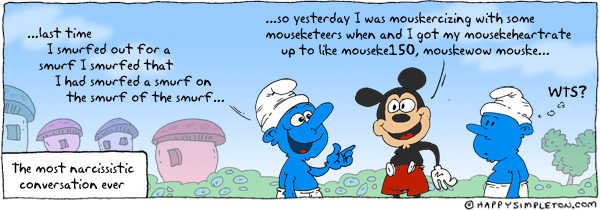 Description: A smurf having a self-centered conversation with Mickey. Caption: The most narcissistic conversation ever