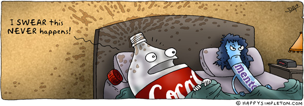 Description: Coke bottle in bed with a pack of Mentos. Caption: I SWEAR this NEVER happens!